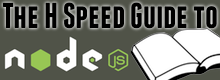 The H Speed Guide to Node.js